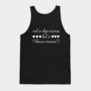 Not A Step Mama But A Bonus Mama Tank Top